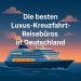 Bestes Luxus-Kreuzfahrtreisebüro in Deutschland bikrisohoj